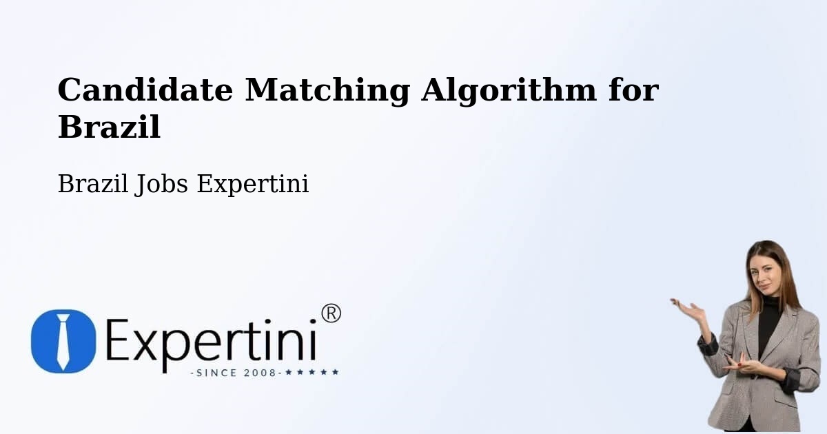 Candidate Matching Algorithm Overview – Sobradinho - Brazil Jobs Expertini
