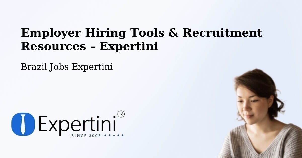 Employer Hiring Tools & Recruitment Resources – Sobradinho - Sobradinho, Brazil Jobs Expertini