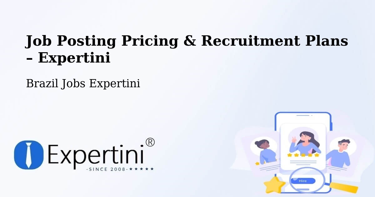 Job Posting Pricing & Recruitment Plans – Sobradinho - Sobradinho, Brazil Jobs Expertini